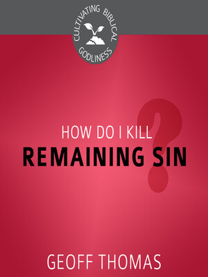 cover image of How Do I Kill Remaining Sin?
